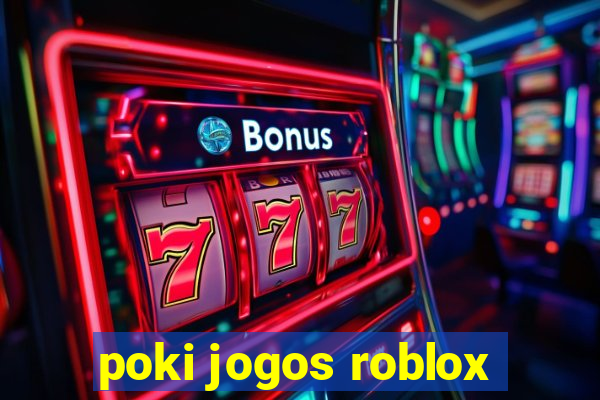 poki jogos roblox